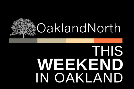 This weekend in Oakland