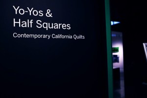 Yo-Yos & Halfquares: Contemporary California Quilts is open now through February 21st 2016 at the Oakland Musum of California.